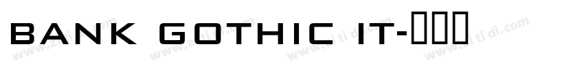 Bank Gothic IT字体转换